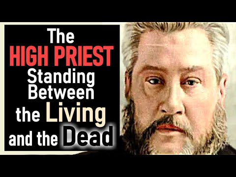 The High Priest Standing Between the Living and the Dead - Charles Spurgeon Audio Sermons