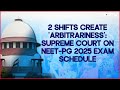 Supreme Court On NEET-PG 2025 Exam Schedule: 2 Shifts Create Arbitrariness - 00:42 min - News - Video