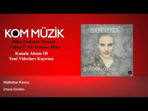 Gulbahar Kavcu - Gulbahar Kavcu / İrfana Geldim / I Came for Wisdom 
