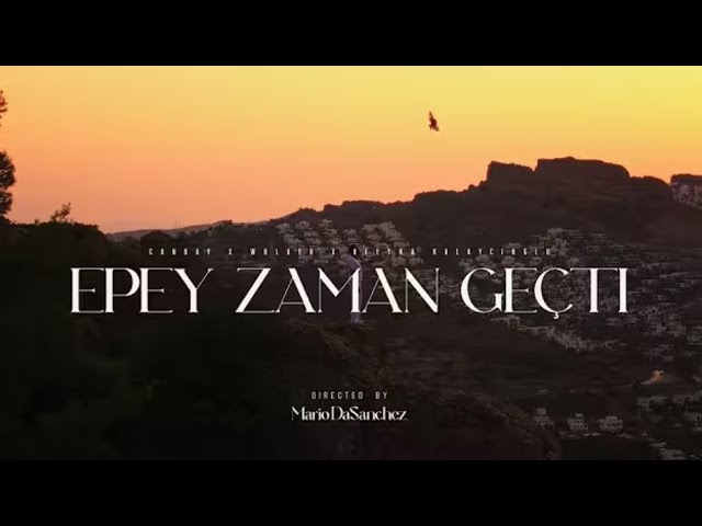 Canbay & Wolker & Aleyna Kalaycıoğlu - Epey Zaman Geçti (All I Need)