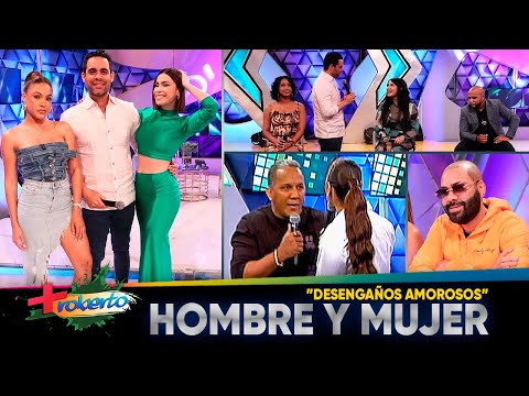 Hombre y Mujer: "Desengaños amorosos" MAS ROBERTO