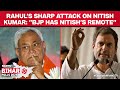 Rahul Gandhi In Bihar | Rahul Gandhis Sharp Attack On Nitish Kumar: BJP Has Nitishs Remote