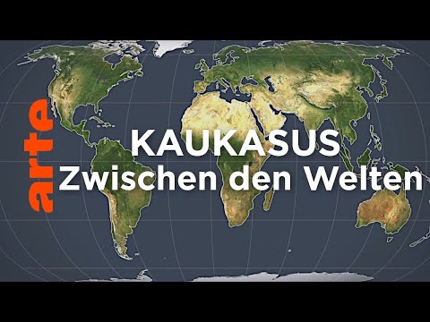 Kaukasus: Zwischen den Welten | Mit offenen Karten Reupload |  ARTE