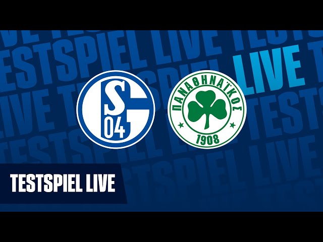 TESTSPIEL RE-LIVE | FC Schalke 04 - Panathinaikos Athen