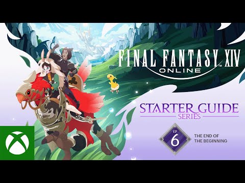 FINAL FANTASY XIV: Starter Guide Series - Episode 6: The End of the Beginning
