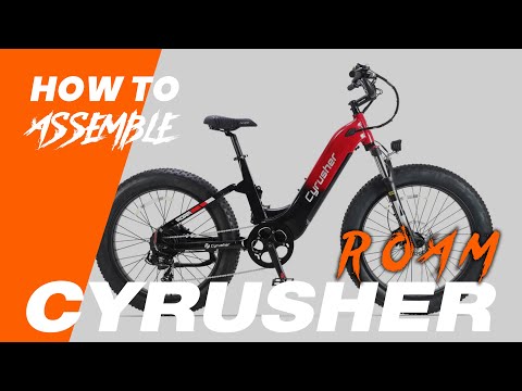 2025 New Arrival Cyrusher Roam All-Terrain Ebike Assembly Guide#cyrusher