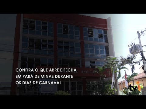 Vídeo: Confira o que abre e fecha em Pará de Minas durante os dias de Carnaval