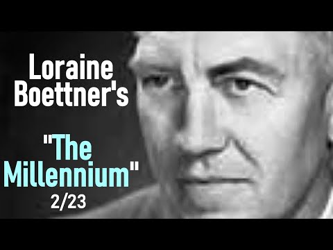 The Millennium - Loraine Boettner 2/23