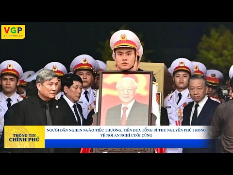 Người dân nghẹn ngào tiếc thương, tiễn đưa Tổng Bí thư Nguyễn Phú Trọng về nơi an nghỉ cuối cùng