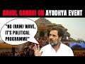 Rahul Gandhi On Ram Mandir | Ram Wave In India? Rahul Gandhi Says BJPs Political Programme