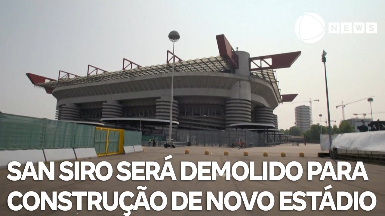 San Siro será demolido para construção de novo estádio