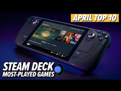 The Top Ten Most Played Games On Steam Deck: April 2023 Edition