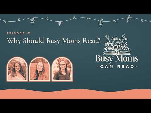Why Should Busy Moms Read?