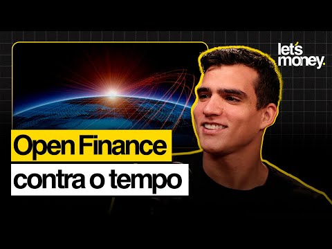 OPEN FINANCE: COMO O BRASIL SUPEROU O CAOS DA IMPLEMENTAÇÃO - LET'S MONEY
