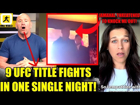 Dana White planning 8-9 UFC Title Fights in one night,Joanna's 1st reaction to altercation with Hill