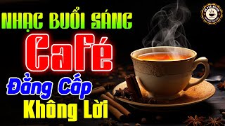 Nhạc Không Lời Buổi Sáng Đẳng Cấp Không Lời - Hòa Tấu Guitar Bolero Không Lời - Nhạc Cafe Buổi Sáng