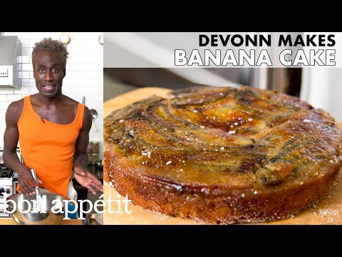 DeVonn Makes Torched Banana Cake | From the Home Kitchen | Bon Appétit