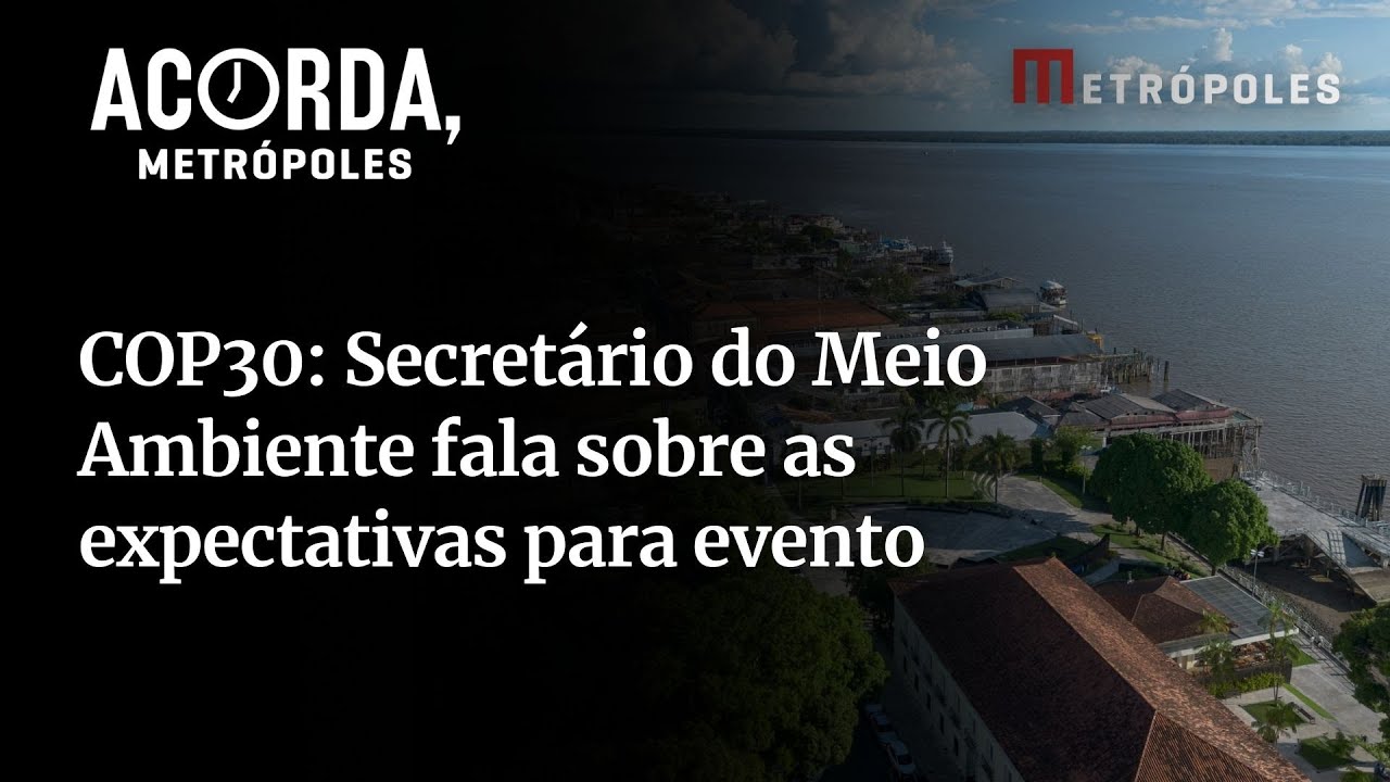 COP30: Secretário do Meio Ambiente fala sobre as expectativas para evento, que tem causado polêmicas