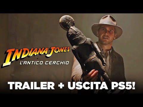 INDIANA JONES e l'Antico Cerchio: Trailer + Uscita su PS5