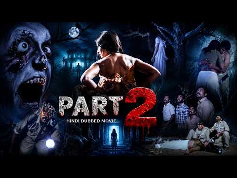 Part 2 | Full Hindi Dubbed Horror Movie | Govind Raj, Sinchana, Jeevan Sridhar, Pallavi