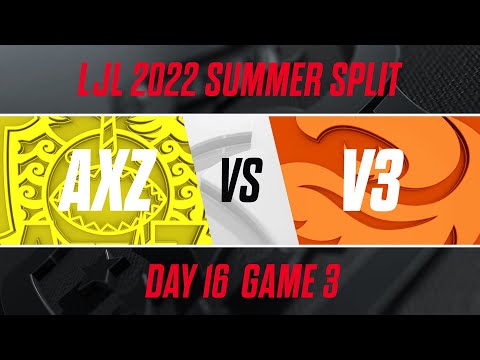 AXZ vs V3｜LJL 2022 Summer Split Day 16 Game 3