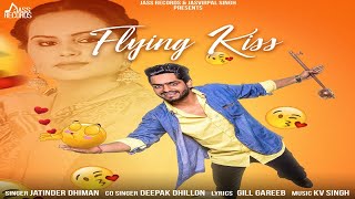 Flying Kiss – Jatinder Dhiman – Deepak Dhillon