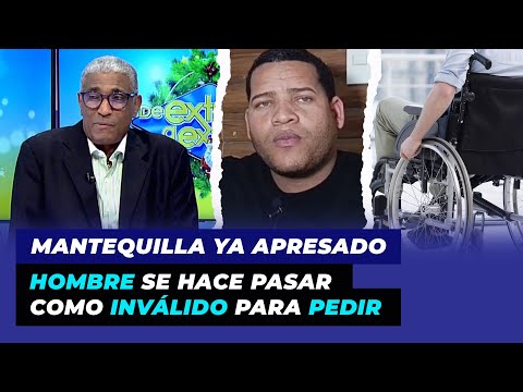 Mantequilla ya apresado, hombre se hace pasar como inválido para pedir | Johnny Vásquez