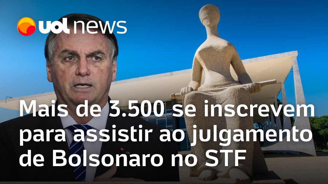 STF recebeu mais de 3500 inscrições para acompanhar o julgamento de Bolsonaro