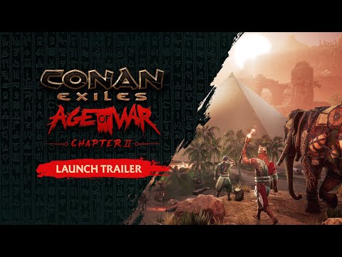 Conan Exiles – Age of War Chapter 2 Launch Trailer