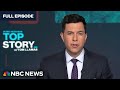 Top Story with Tom Llamas - April 3 | NBC News NOW