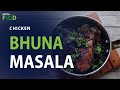 Chicken Bhuna Masala Recipe | How To Make Chicken Bhuna Masala