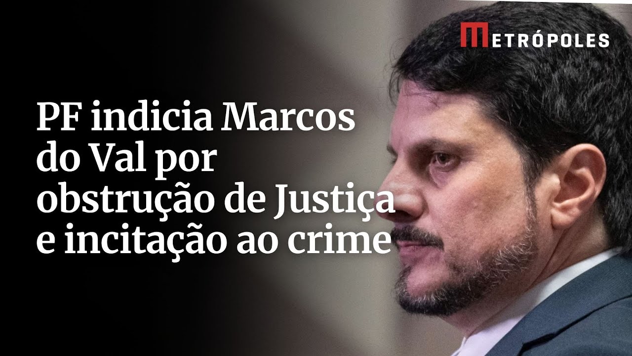 PF indicia Marcos do Val por obstrução de Justiça e incitação ao crime
