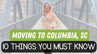 10 Things to Know When Moving to Columbia, South Carolina