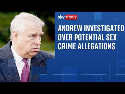 Andrew Mountbatten-Windsor investigated over potential sex crime allegations