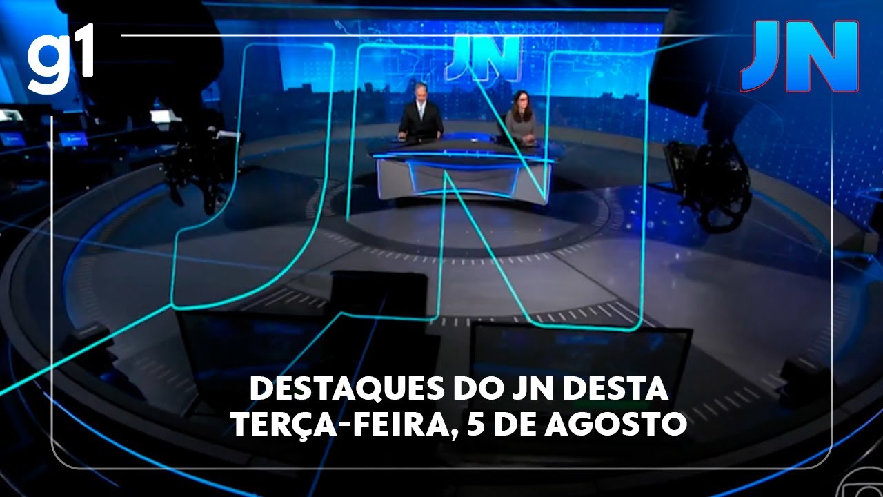 Jornal Nacional Veja os destaques do JN desta terça feira 5 de agosto