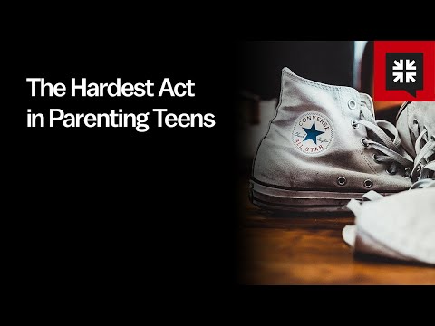 The Hardest Act in Parenting Teens