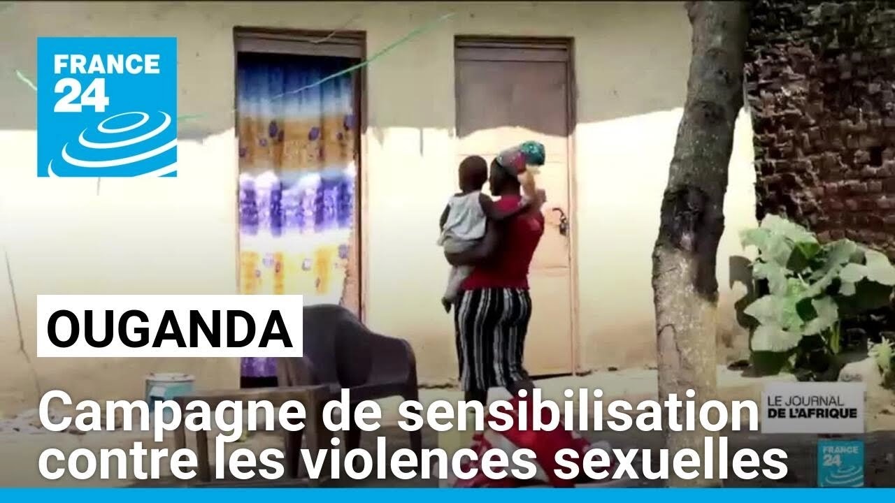 Violences sexuelles en Ouganda : lancement d'une campagne de sensibilisation • FRANCE 24