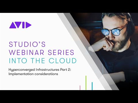 Avid Studio's Webinar — Hyperconverged Infrastructures Part 2