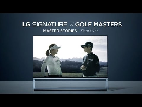 LG SIGNATURE celebrates the artistry and technique of golf's finest in master stories LG SIGNATURE celebrates the artistry and technique of golf's finest in master stories