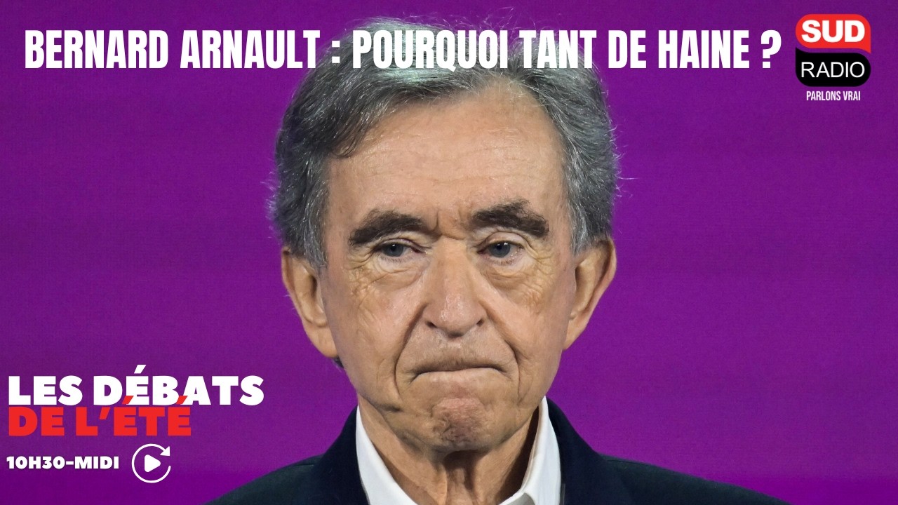 Bernard Arnault : pourquoi tant de haine ?