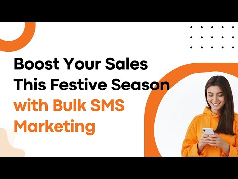 Boost Your Sales This Festive Season with Bulk SMS Marketing