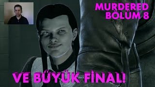 VE BÜYÜK FİNAL - Murdered Soul Suspect - Bölüm 8