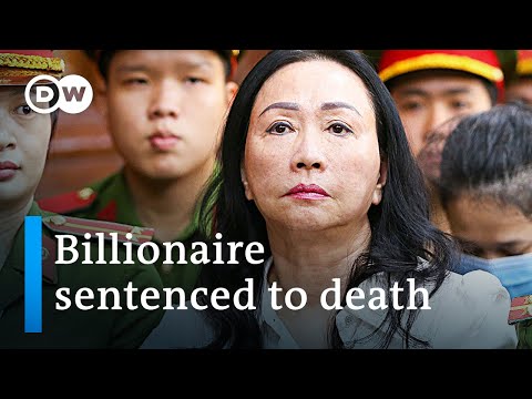 Vietnam: Truong My Lan convicted for embezzling billions | DW News