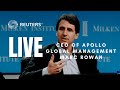 LIVE: CEO of Apollo Global Management Marc Rowan speaks to Reuters