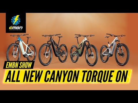 NEW Canyon Torque ON & 2021 E Bikes From Canyon | The EMBN Show Ep. 162