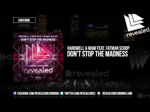 Hardwell WW feat Fatman Scoop - Dont Stop The Madness