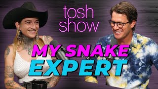 My Snake Expert - Danielle Wall | Tosh Show
