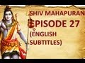 Shiv Mahapuran with English Subtitles - Episode 27 with English Subtitles I Shiv ka Himalay Aagman ~ Shiva's Himalay arrival