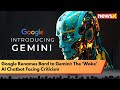 #watch | Google Renames Bard to Gemini: The Woke AI Chatbot Facing Criticism | NewsX