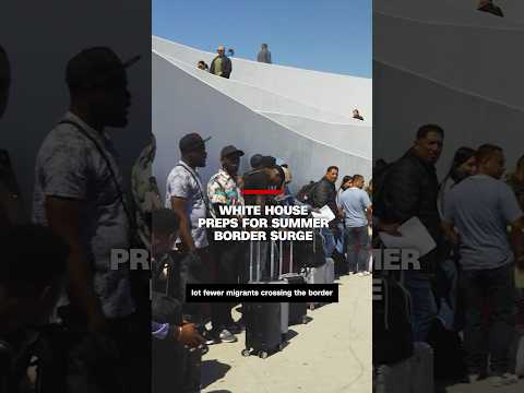 White House preps for summer border surge